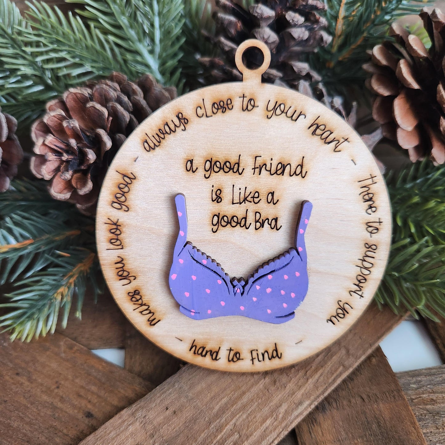 A good friend is like a bra A4334N: 3D Ornaments