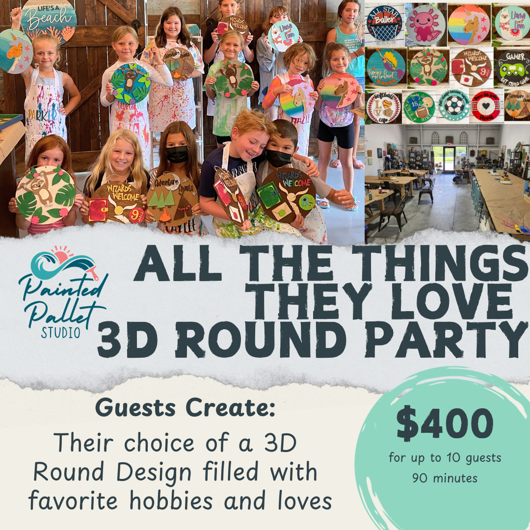 Children holding 3D round crafts with promotional text for 'All the Things They Love 3D Round Party' at The Painted Pallet Studio.