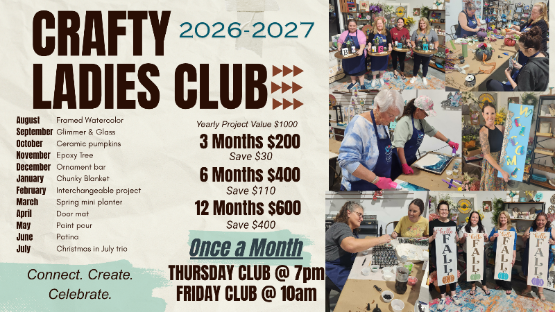 Promotional flyer for Crafty Ladies Club 2026-2027, featuring text detailing monthly project values and club times alongside a collage of photos showing women crafting together in a shop and studio.