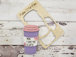 Mom, I love you a Latte: 3D pop out kits A1860N