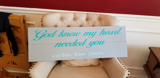 God knew my heart needed you: Plank Design A1293N