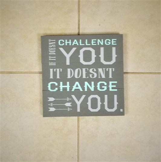 If it doesn't challenge you it doesn't change you: Square Design A1237N