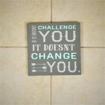If it doesn't challenge you it doesn't change you: Square Design A1237N