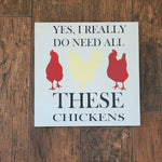 Yes, I really do need all these Chickens: Square Design A1224N