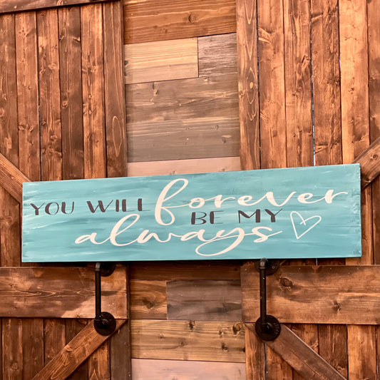 You will forever be my always:  Plank Design A1621N