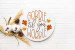 Gobble til you Wobble:  Round A1704N